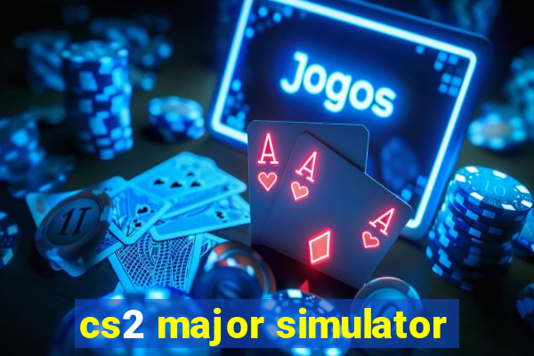 cs2 major simulator